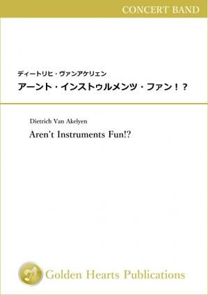 （吹奏楽　楽譜）アーント・インストゥルメンツ・ファン！？　作曲：ディートリヒ・ヴァンアケリェン