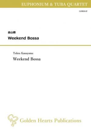 （ユーフォニアム・テューバ4重奏 楽譜）Weekend Bossa（ウィークエンド・ボサ）　作曲：金山徹