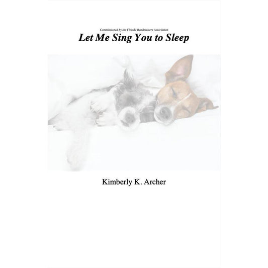 （楽譜 吹奏楽 スコア+パート譜）眠れるように歌わせて　作曲：キンバリー・アーチャー (Kimberly Archer)