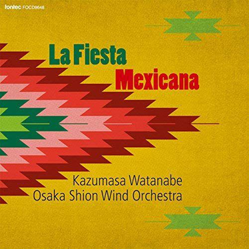 (CD) メキシコの祭り / 指揮：渡邊一正 / 演奏：大阪市音楽団 (吹奏楽)