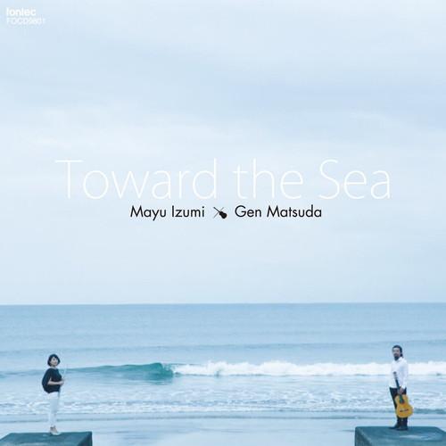 (CD) 海へ Toward the Sea / 演奏：泉 真由（フルート）、松田 弦（ギター）